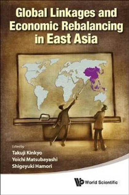 Global Linkages And Economic Rebalancing In East Asia Global Linkages And Economic Rebalancing In East Asia