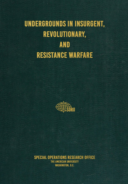 Undergrounds in Insurgent, Revolutionary, and Resistance Warfare Undergrounds in Insurgent, Revolutionary, and Resistance Warfare