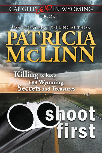 Shoot First (Caught Dead in Wyoming, Book 3) Shoot First (Caught Dead in Wyoming, Book 3)