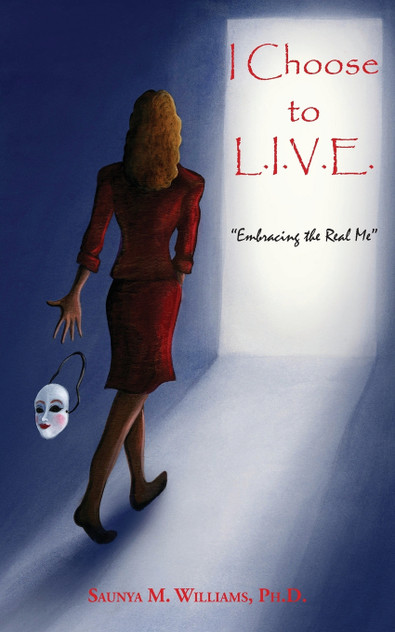 I Choose to L.I.V.E. - Embracing the Real Me I Choose to L.I.V.E. - Embracing the Real Me