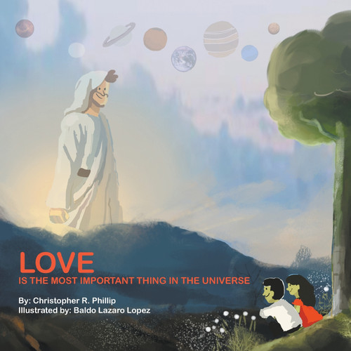Love Is the Most Important Thing in the Universe Love Is the Most Important Thing in the Universe