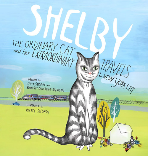 SHELBY, THE ORDINARY CAT and her EXTRAORDINARY TRAVELS to NEW YORK CITY SHELBY, THE ORDINARY CAT and her EXTRAORDINARY TRAVELS to NEW YORK CITY