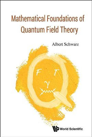 Mathematical Foundations of Quantum Field Theory