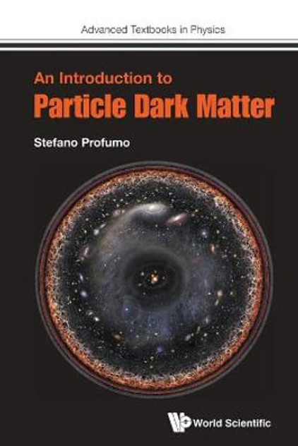 An Introduction to Particle Dark Matter An Introduction to Particle Dark Matter