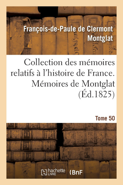 Collection des mémoires relatifs à l'histoire de France Tome L Collection des mémoires relatifs à l'histoire de France Tome L