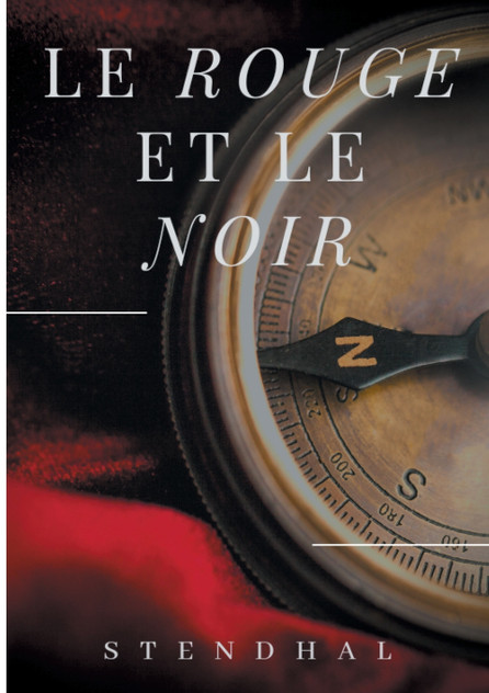 Le Rouge et le Noir de Stendhal Le Rouge et le Noir de Stendhal