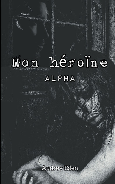 Mon héroïne Mon héroïne