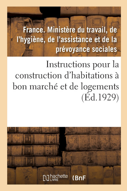 Règles et instructions pour la construction des habitations à bon marché et des logements Règles et instructions pour la construction des habitations à bon marché et des logements