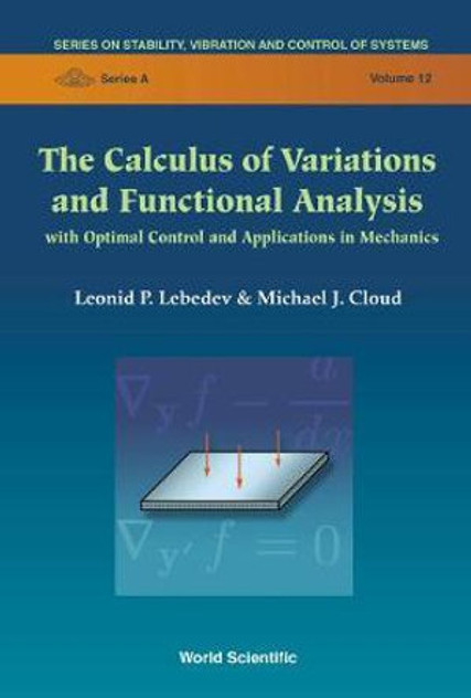 The Calculus of Variations and Functional Analysis : With Optimal Control and Applications in Mechanics The Calculus of Variations and Functional Analysis : With Optimal Control and Applications in Mechanics