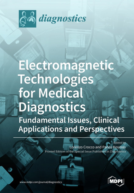 Electromagnetic Technologies for Medical Diagnostics Electromagnetic Technologies for Medical Diagnostics