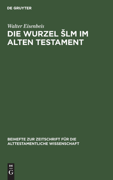 Die Wurzel Šlm im Alten Testament