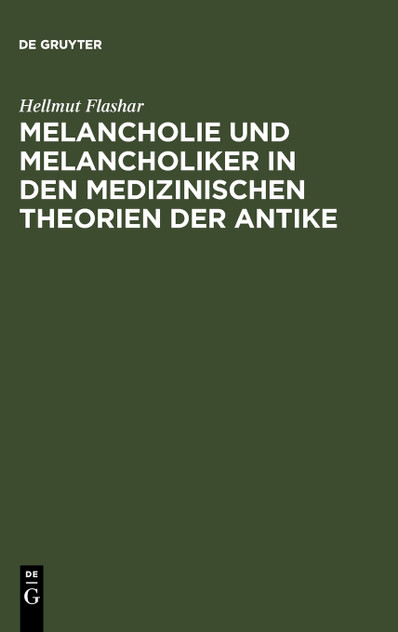 Melancholie und Melancholiker in den medizinischen Theorien der Antike