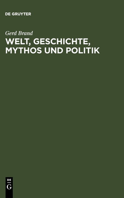 Welt, Geschichte, Mythos und Politik Welt, Geschichte, Mythos und Politik