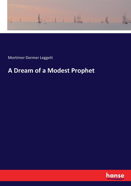 A Dream of a Modest Prophet A Dream of a Modest Prophet