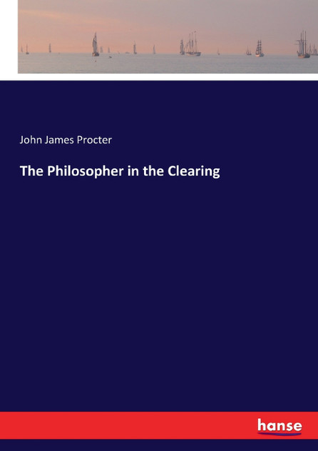 The Philosopher in the Clearing The Philosopher in the Clearing