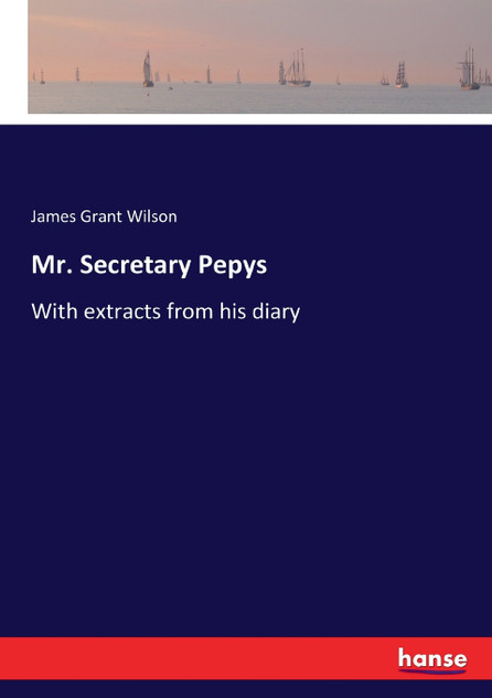 Mr. Secretary Pepys Mr. Secretary Pepys