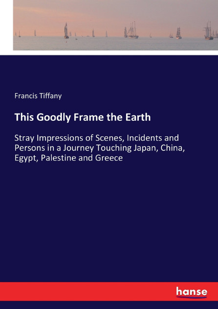 This Goodly Frame the Earth This Goodly Frame the Earth