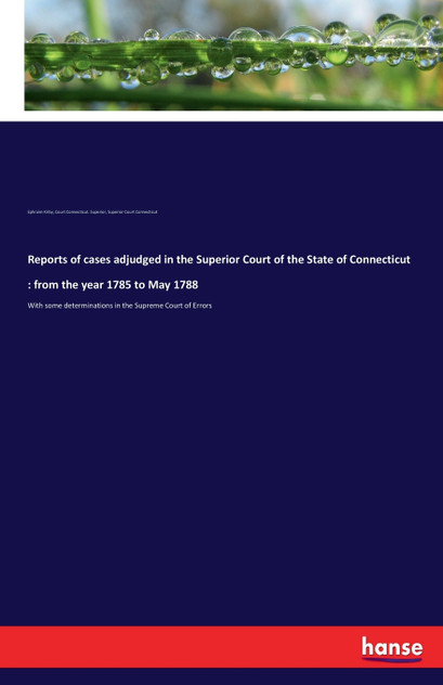 Reports of cases adjudged in the Superior Court of the State of Connecticut