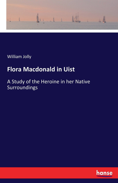 Flora Macdonald in Uist Flora Macdonald in Uist