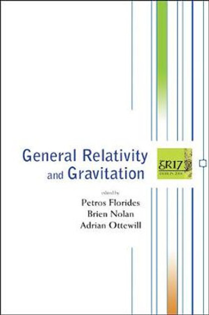 General Relativity And Gravitation - Proceedings Of The 17th International Conference General Relativity And Gravitation - Proceedings Of The 17th International Conference
