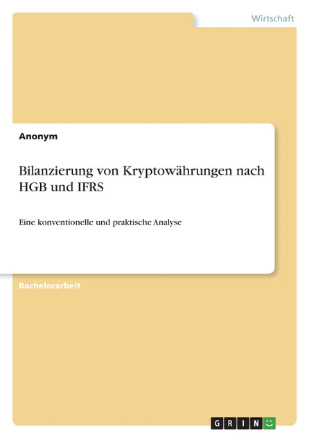 Bilanzierung von Kryptowährungen nach HGB und IFRS Bilanzierung von Kryptowährungen nach HGB und IFRS