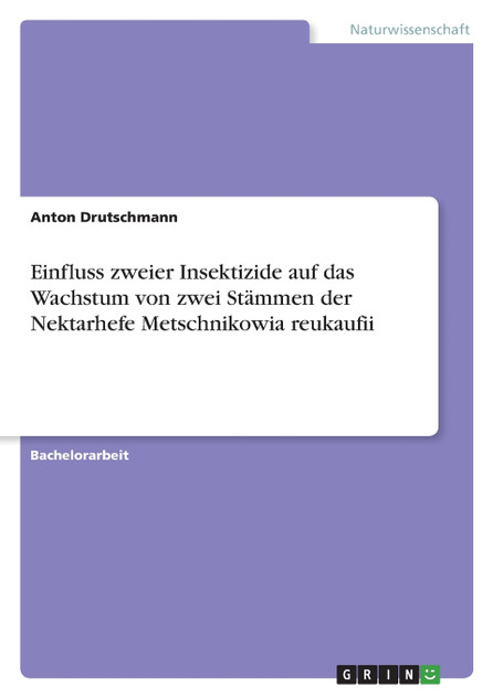 Einfluss zweier Insektizide auf das Wachstum von zwei Stämmen der Nektarhefe Metschnikowia reukaufii