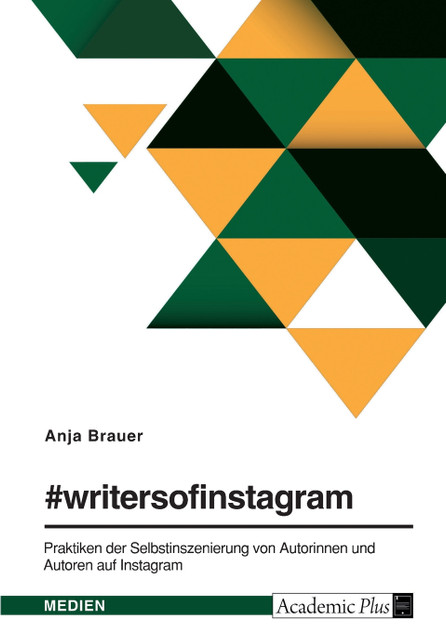 #writersofinstagram. Praktiken der Selbstinszenierung von Autorinnen und Autoren auf Instagram