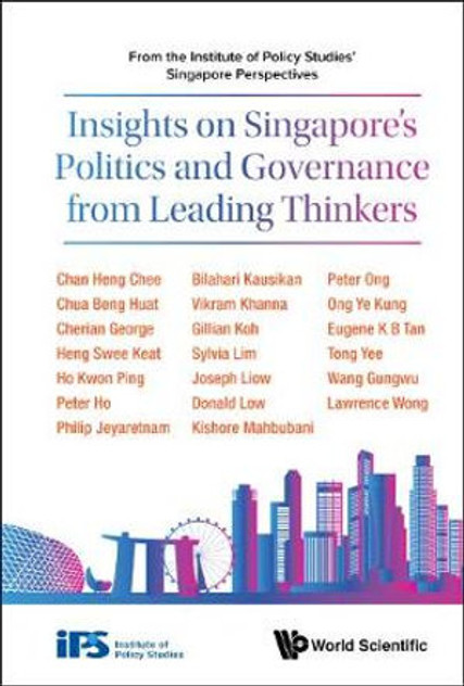 Insights On Singapore's Politics And Governance From Leading Thinkers Insights On Singapore's Politics And Governance From Leading Thinkers