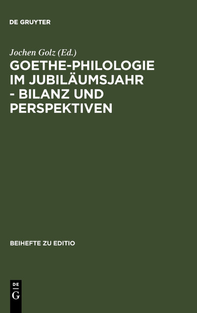 Goethe-Philologie im Jubiläumsjahr - Bilanz und Perspektiven
