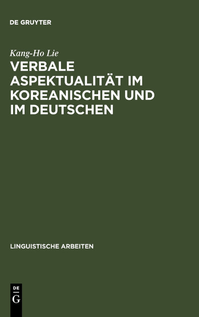 Verbale Aspektualität im Koreanischen und im Deutschen Verbale Aspektualität im Koreanischen und im Deutschen