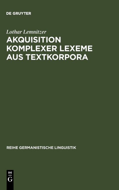 Akquisition komplexer Lexeme aus Textkorpora Akquisition komplexer Lexeme aus Textkorpora