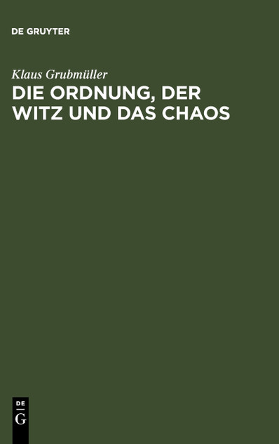 Die Ordnung, Der Witz Und Das Chaos Die Ordnung, Der Witz Und Das Chaos