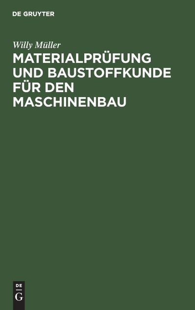 Materialprüfung und Baustoffkunde für den Maschinenbau Materialprüfung und Baustoffkunde für den Maschinenbau