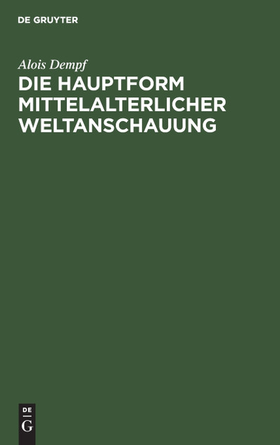 Die Hauptform mittelalterlicher Weltanschauung