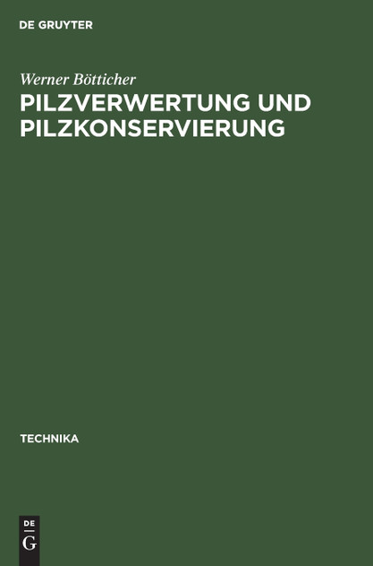 Pilzverwertung und Pilzkonservierung