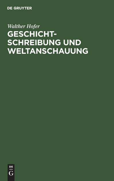 Geschichtschreibung und Weltanschauung Geschichtschreibung und Weltanschauung
