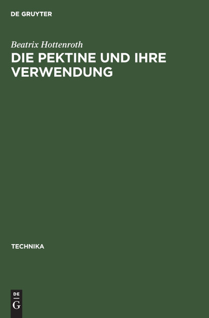 Die Pektine und ihre Verwendung Die Pektine und ihre Verwendung
