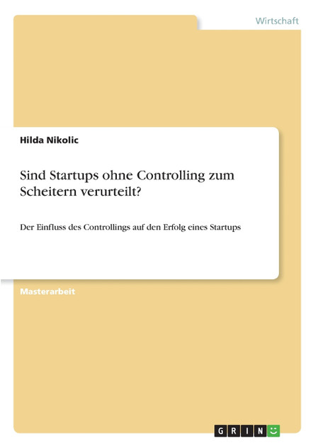 Sind Startups ohne Controlling zum Scheitern verurteilt? Sind Startups ohne Controlling zum Scheitern verurteilt?