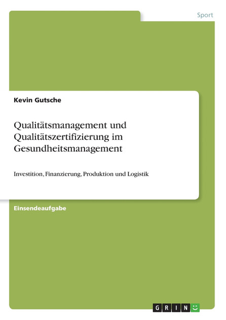 Qualitätsmanagement und Qualitätszertifizierung im Gesundheitsmanagement Qualitätsmanagement und Qualitätszertifizierung im Gesundheitsmanagement
