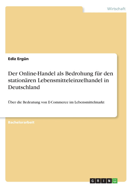 Der Online-Handel als Bedrohung für den stationären Lebensmitteleinzelhandel in Deutschland