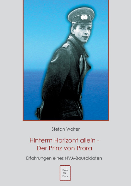 Hinterm Horizont allein - Der Prinz von Prora Hinterm Horizont allein - Der Prinz von Prora