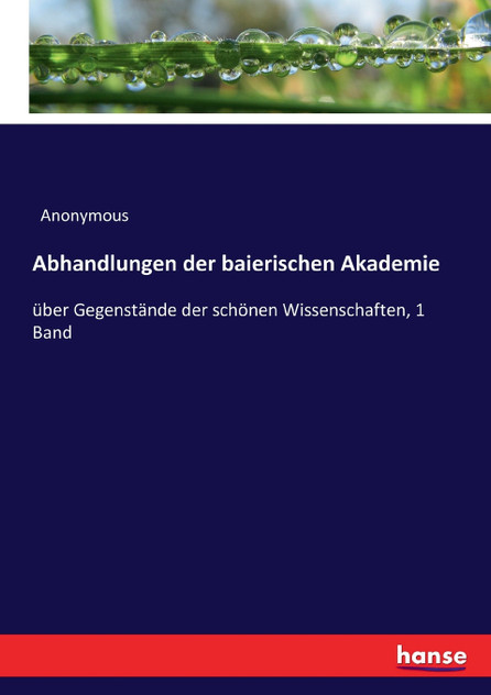 Abhandlungen der baierischen Akademie Abhandlungen der baierischen Akademie