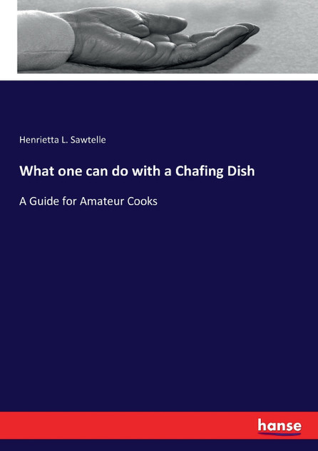 What one can do with a Chafing Dish What one can do with a Chafing Dish