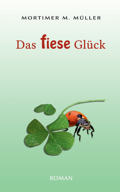 Das fiese Glück Das fiese Glück