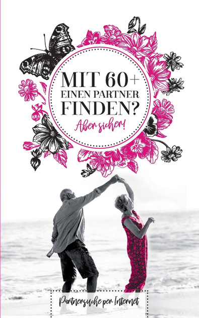Mit 60+ einen Parter finden? Aber sicher!