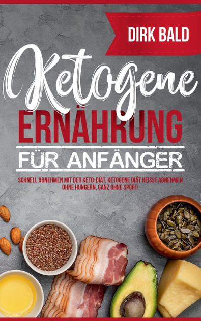 Ketogene Ernährung für Anfänger Ketogene Ernährung für Anfänger