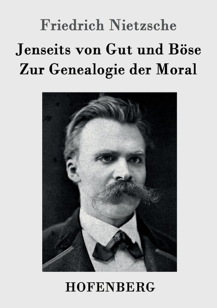 Jenseits von Gut und Böse / Zur Genealogie der Moral Jenseits von Gut und Böse / Zur Genealogie der Moral