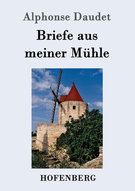Briefe aus meiner Mühle Briefe aus meiner Mühle