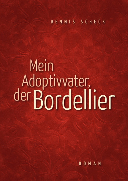 Mein Adoptivvater, der Bordellier
