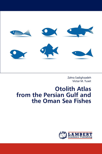 Otolith Atlas from the Persian Gulf and the Oman Sea Fishes Otolith Atlas from the Persian Gulf and the Oman Sea Fishes